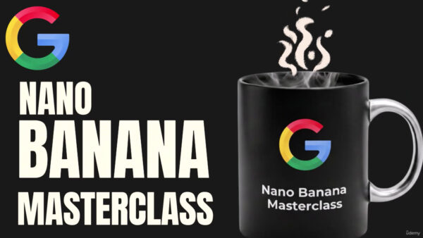 Nano Banana 纳米香蕉大师班：人工智能图像处理专业指南